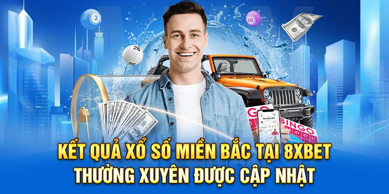 KQXS miền Bắc tại 8XBET thường xuyên được cập nhật