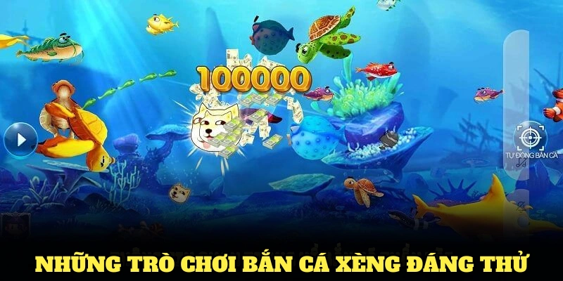 Những trò chơi bắn cá xèng đáng thử nhất trên 8XBET