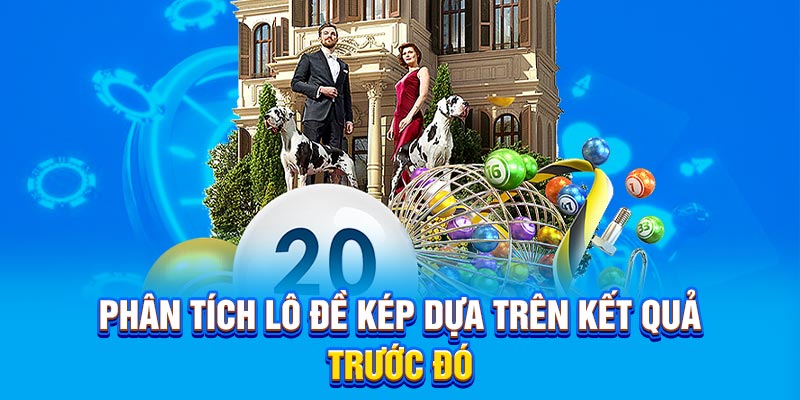 Phân tích lô đề kép dựa trên kết quả trước đó