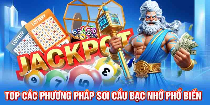 Top các phương pháp soi cầu bạc nhớ phổ biến