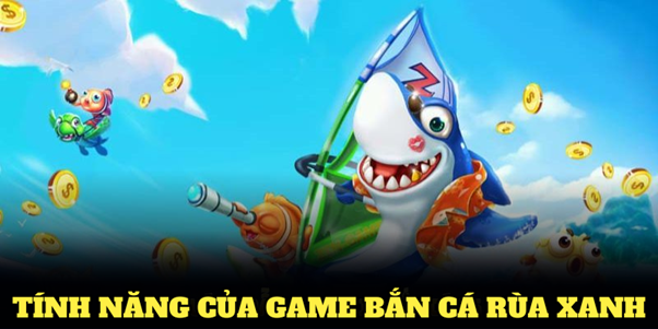 Khám phá các tính năng nổi trội trong game bắn cá rùa xanh tại 8XBET